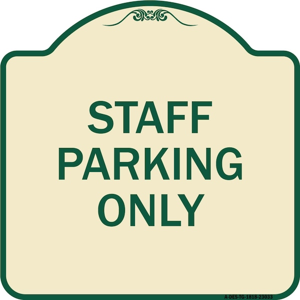 Signmission Reserved Parking Staff Parking Heavy-Gauge Aluminum Architectural Sign, 18" x 18", TG-1818-23033 A-DES-TG-1818-23033 - main